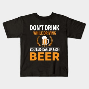 Don't drink while driving Kids T-Shirt